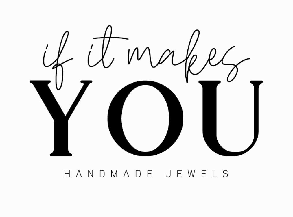 If It Makes You, handmade jewels